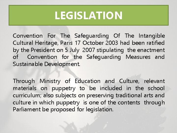 LEGISLATION Convention For The Safeguarding Of The Intangible Cultural Heritage, Paris 17 October 2003