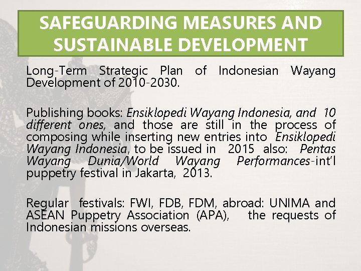 SAFEGUARDING MEASURES AND SUSTAINABLE DEVELOPMENT Long-Term Strategic Plan of Indonesian Wayang Development of 2010