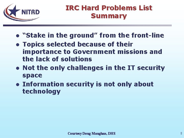 IRC Hard Problems List Summary “Stake in the ground” from the front-line l Topics