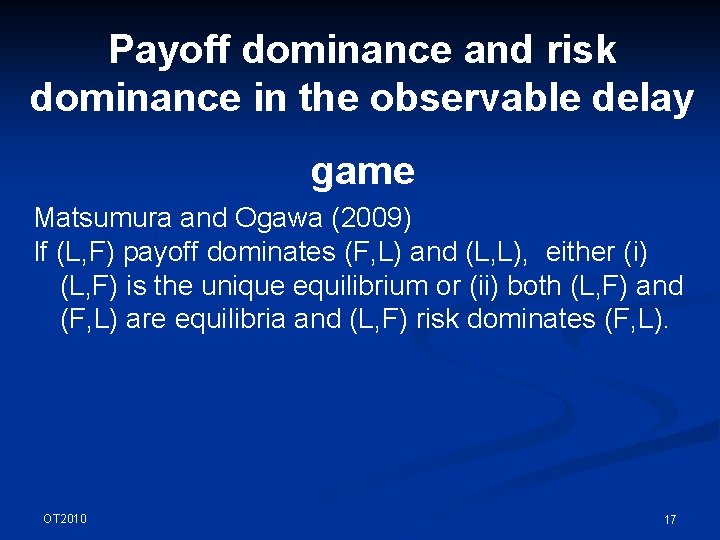 Payoff dominance and risk dominance in the observable delay game Matsumura and Ogawa (2009)