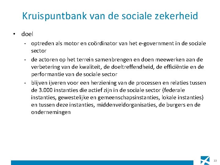 Kruispuntbank van de sociale zekerheid • doel - optreden als motor en coördinator van