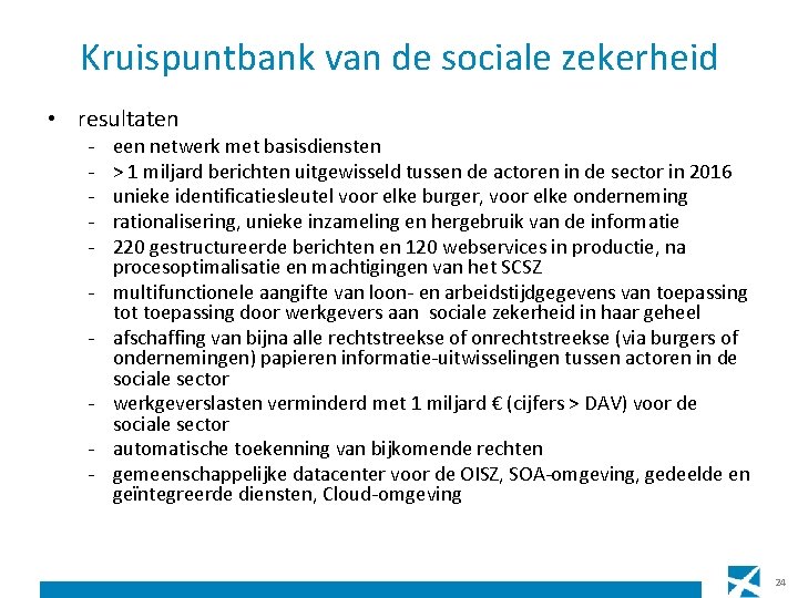 Kruispuntbank van de sociale zekerheid • resultaten - een netwerk met basisdiensten > 1