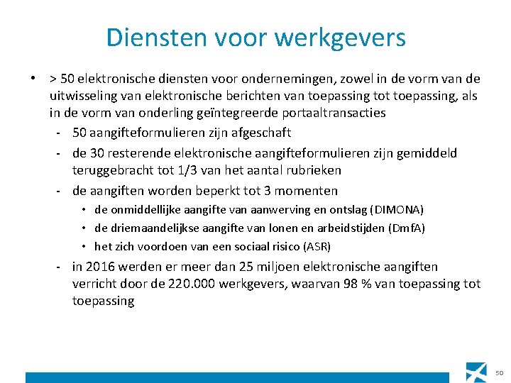 Diensten voor werkgevers • > 50 elektronische diensten voor ondernemingen, zowel in de vorm