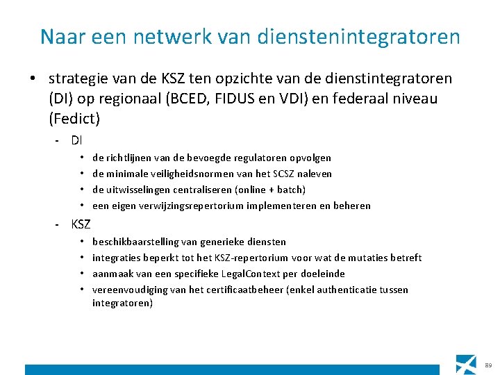 Naar een netwerk van dienstenintegratoren • strategie van de KSZ ten opzichte van de