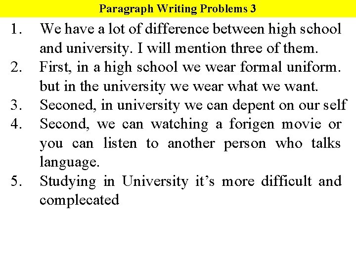 Paragraph Writing Problems 3 1. 2. 3. 4. 5. We have a lot of