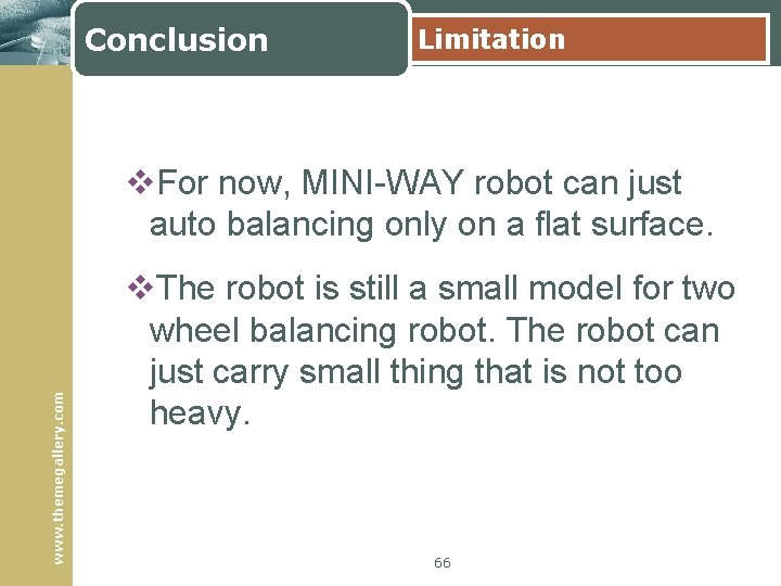 Conclusion Limitation www. themegallery. com v. For now, MINI-WAY robot can just auto balancing