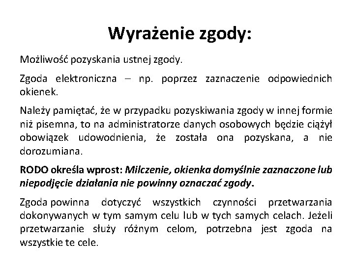 Wyrażenie zgody: Możliwość pozyskania ustnej zgody. Zgoda elektroniczna – np. poprzez zaznaczenie odpowiednich okienek.