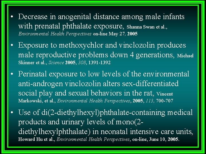  • Decrease in anogenital distance among male infants with prenatal phthalate exposure, Shanna