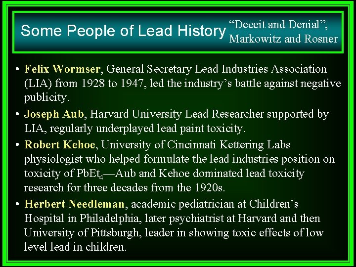 Some People of Lead “Deceit and Denial”, History Markowitz and Rosner • Felix Wormser,