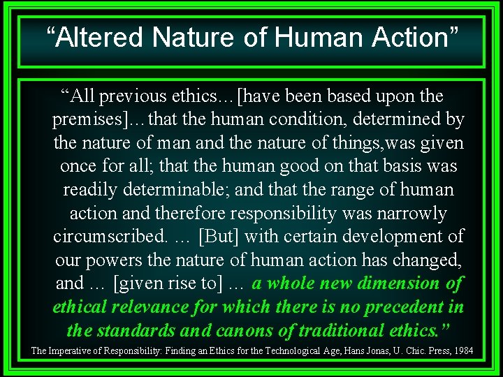 “Altered Nature of Human Action” “All previous ethics…[have been based upon the premises]…that the