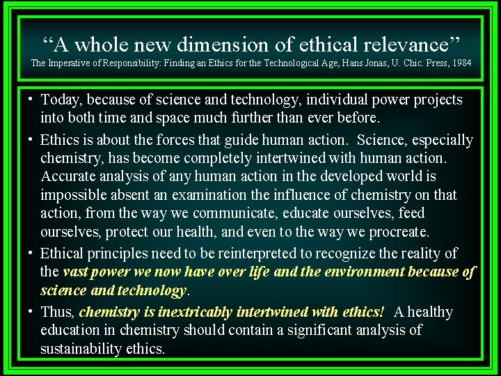 “A whole new dimension of ethical relevance” The Imperative of Responsibility: Finding an Ethics
