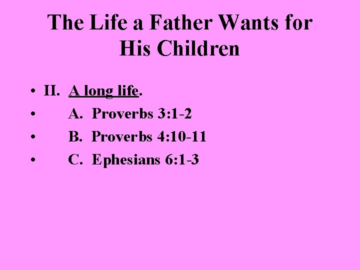 The Life a Father Wants for His Children • II. A long life. •