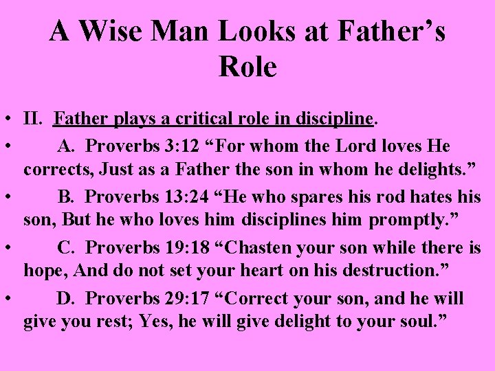 A Wise Man Looks at Father’s Role • II. Father plays a critical role