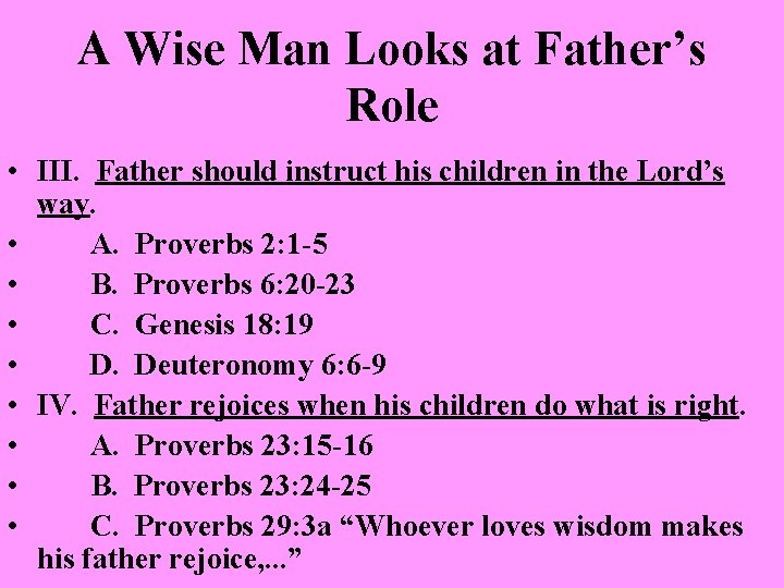 A Wise Man Looks at Father’s Role • III. Father should instruct his children