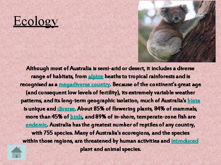 Ecology Although most of Australia is semi-arid or desert, it includes a diverse range