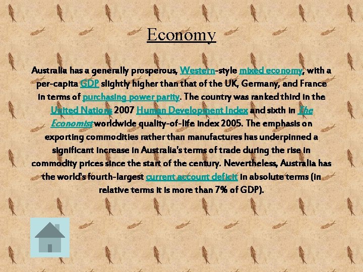 Economy Australia has a generally prosperous, Western-style mixed economy, with a per-capita GDP slightly