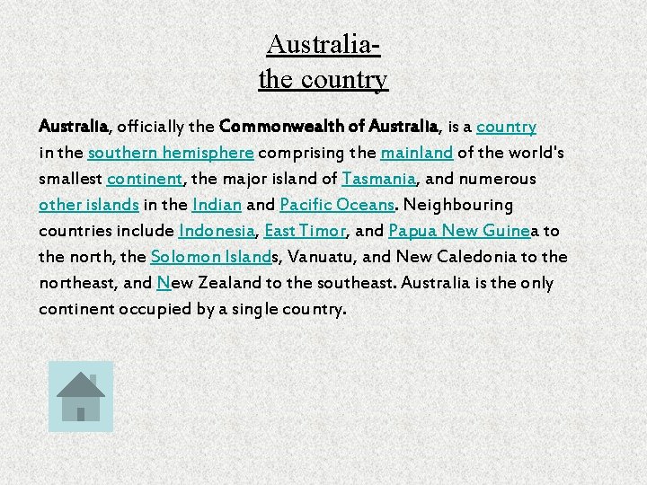 Australiathe country Australia, officially the Commonwealth of Australia, is a country in the southern