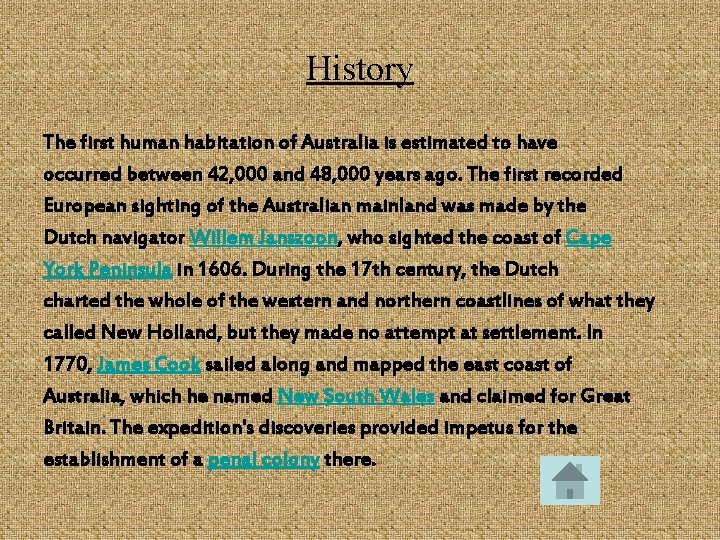 History The first human habitation of Australia is estimated to have occurred between 42,