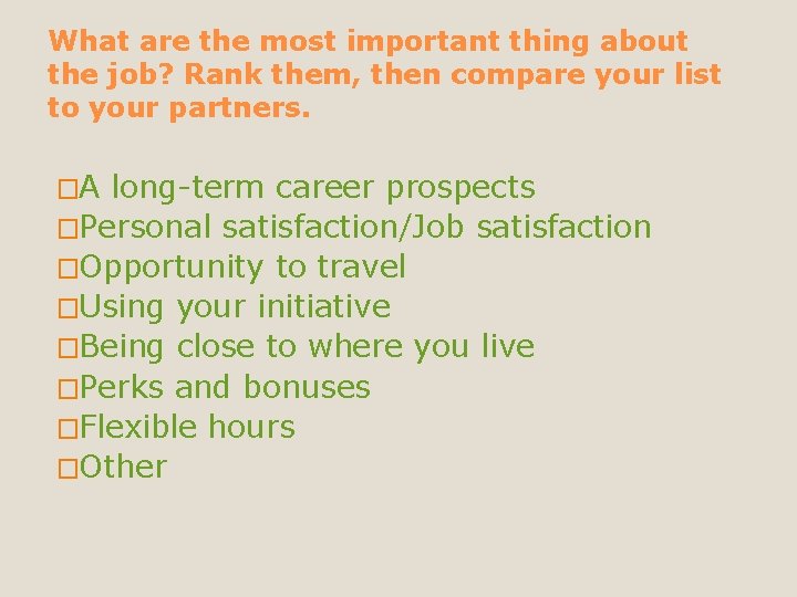 What are the most important thing about the job? Rank them, then compare your