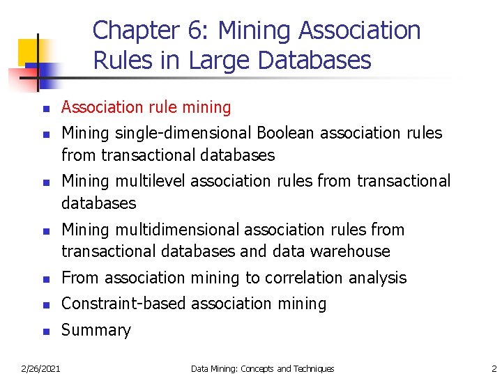 Chapter 6: Mining Association Rules in Large Databases n n Association rule mining Mining