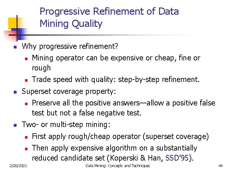 Progressive Refinement of Data Mining Quality n Why progressive refinement? n n n Trade