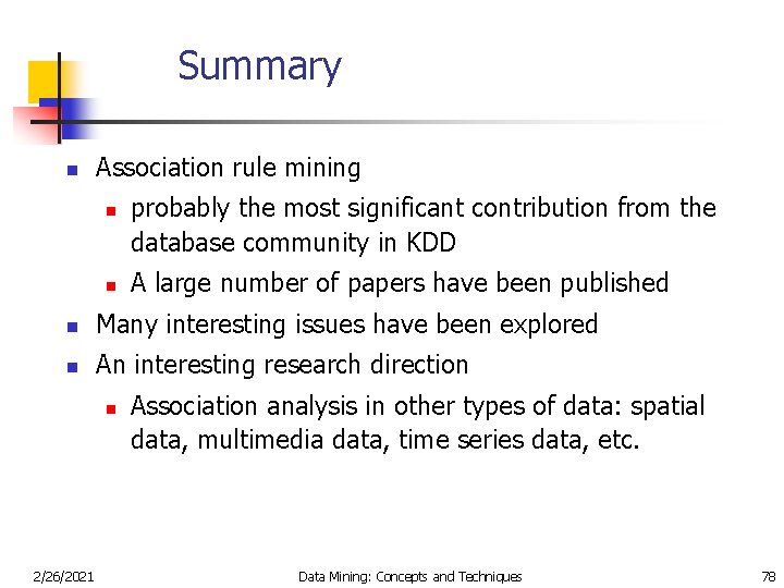 Summary n Association rule mining n n probably the most significant contribution from the