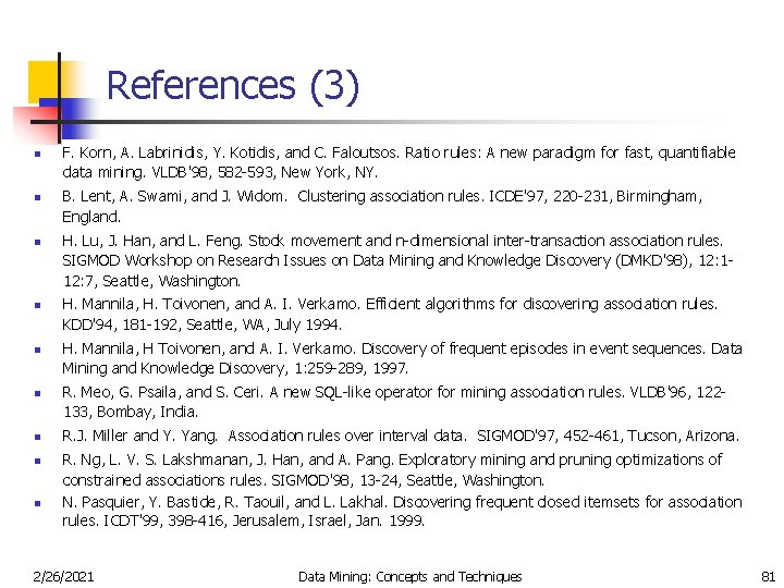 References (3) n n n n n F. Korn, A. Labrinidis, Y. Kotidis, and