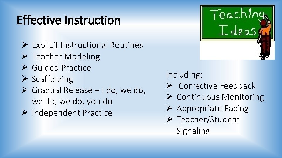 Effective Instruction Explicit Instructional Routines Teacher Modeling Guided Practice Scaffolding Gradual Release – I
