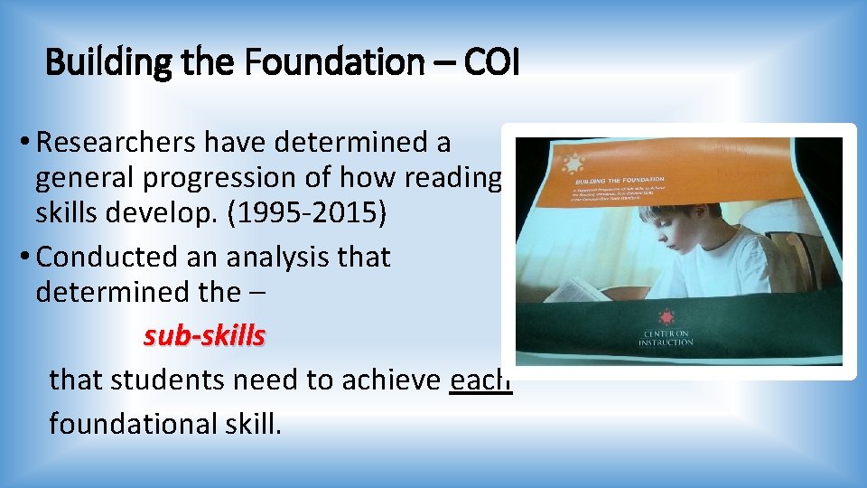 Building the Foundation – COI • Researchers have determined a general progression of how