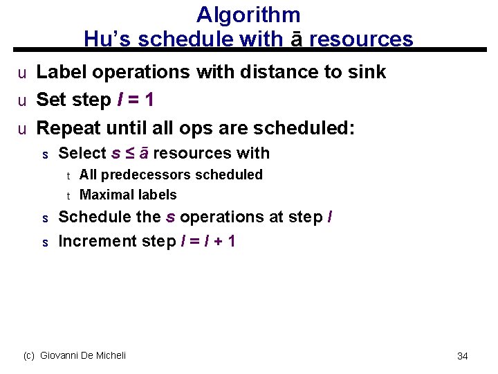 Algorithm Hu’s schedule with ā resources u Label operations with distance to sink u