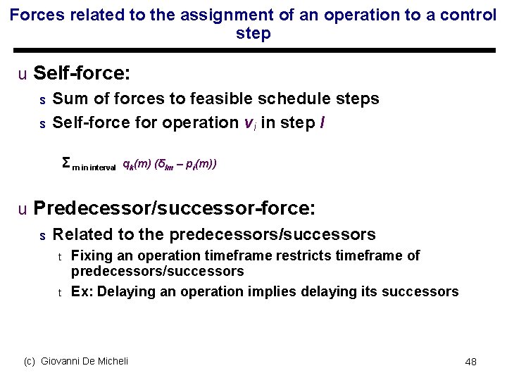 Forces related to the assignment of an operation to a control step u Self-force: