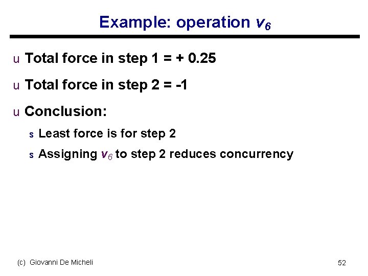Example: operation v 6 u Total force in step 1 = + 0. 25