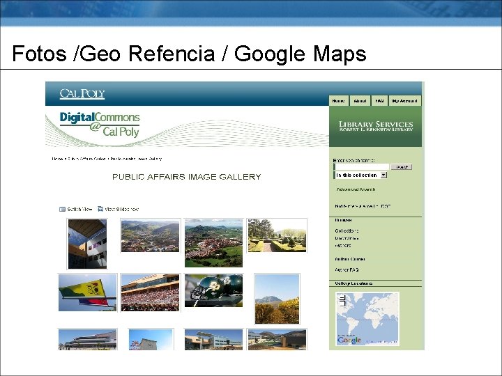 Fotos /Geo Refencia / Google Maps 
