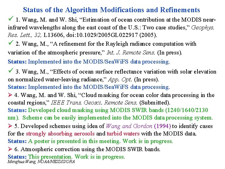 Status of the Algorithm Modifications and Refinements ü 1. Wang, M. and W. Shi,