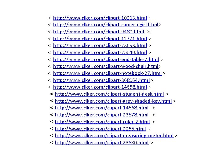 < http: //www. clker. com/clipart-10213. html > < http: //www. clker. com/clipart-camera-girl. html >