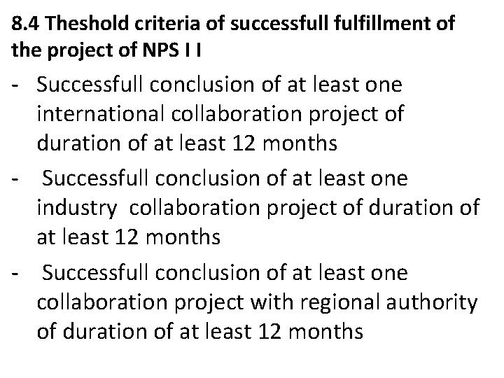 8. 4 Theshold criteria of successfull fulfillment of the project of NPS I I