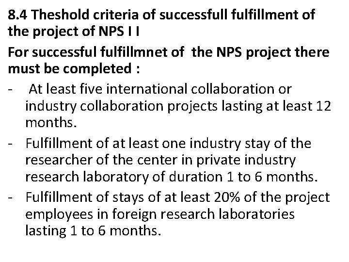 8. 4 Theshold criteria of successfull fulfillment of the project of NPS I I