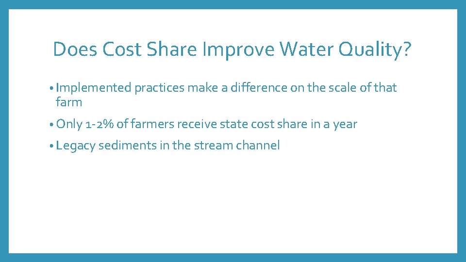 Does Cost Share Improve Water Quality? • Implemented practices make a difference on the