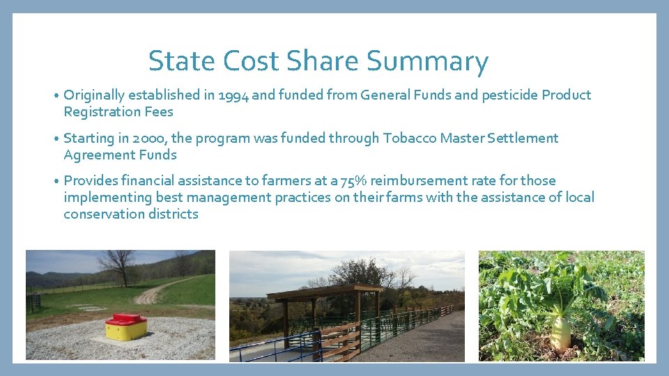 State Cost Share Summary • Originally established in 1994 and funded from General Funds