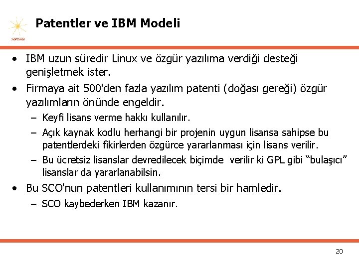 Patentler ve IBM Modeli • IBM uzun süredir Linux ve özgür yazılıma verdiği desteği