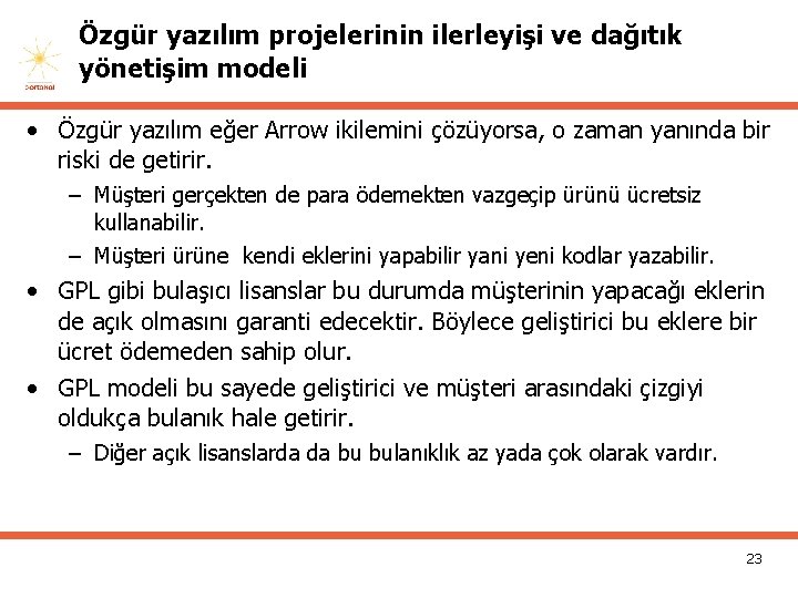 Özgür yazılım projelerinin ilerleyişi ve dağıtık yönetişim modeli • Özgür yazılım eğer Arrow ikilemini