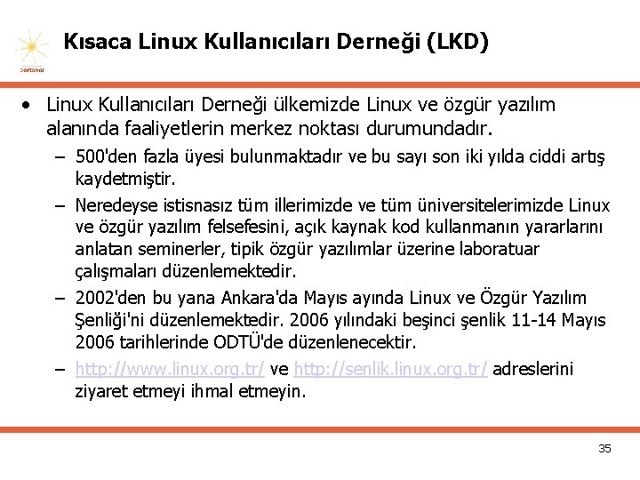 Kısaca Linux Kullanıcıları Derneği (LKD) • Linux Kullanıcıları Derneği ülkemizde Linux ve özgür yazılım