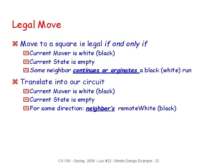 Legal Move z Move to a square is legal if and only if y