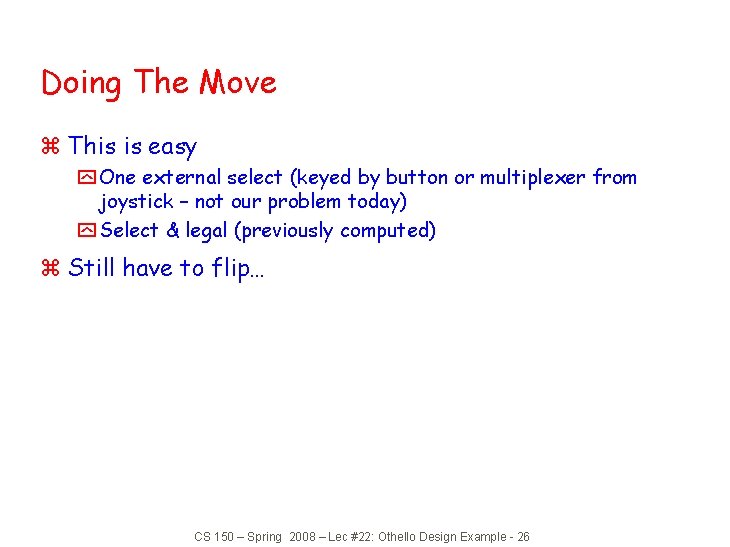 Doing The Move z This is easy y One external select (keyed by button