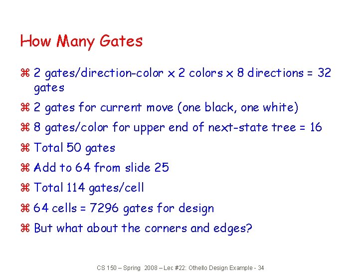 How Many Gates z 2 gates/direction-color x 2 colors x 8 directions = 32