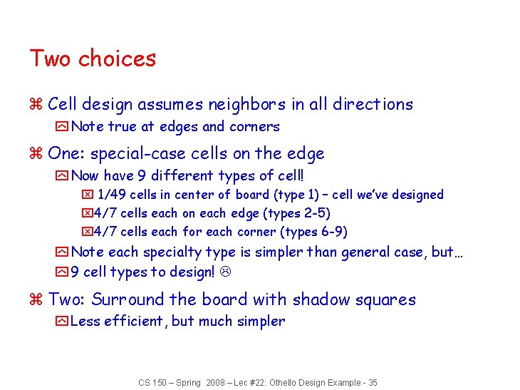 Two choices z Cell design assumes neighbors in all directions y Note true at