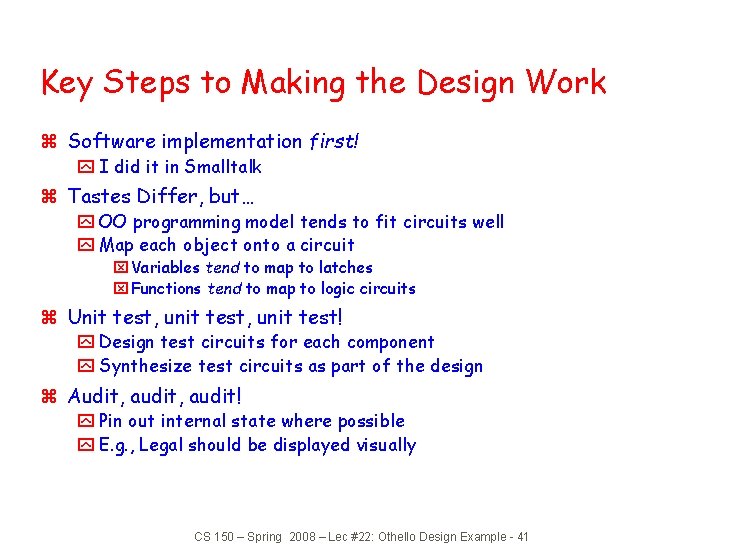 Key Steps to Making the Design Work z Software implementation first! y I did