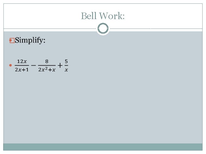 Bell Work: � 
