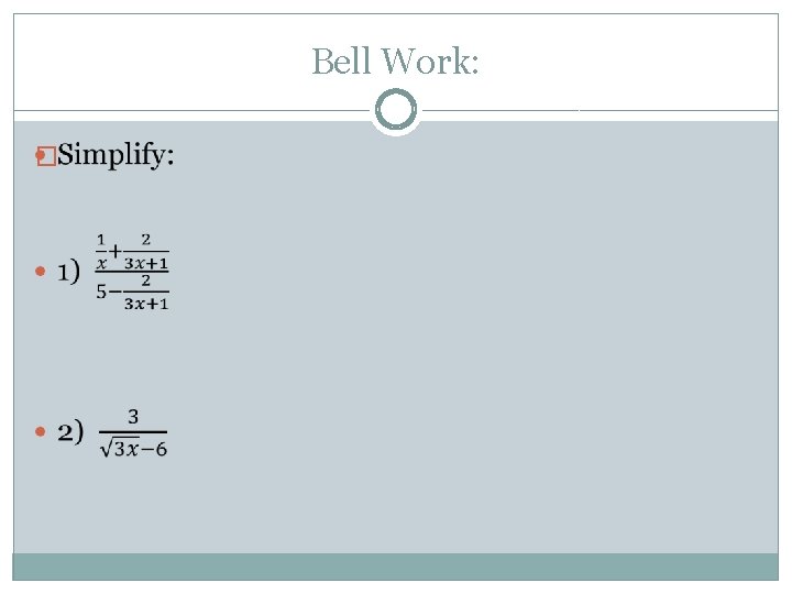 Bell Work: � 