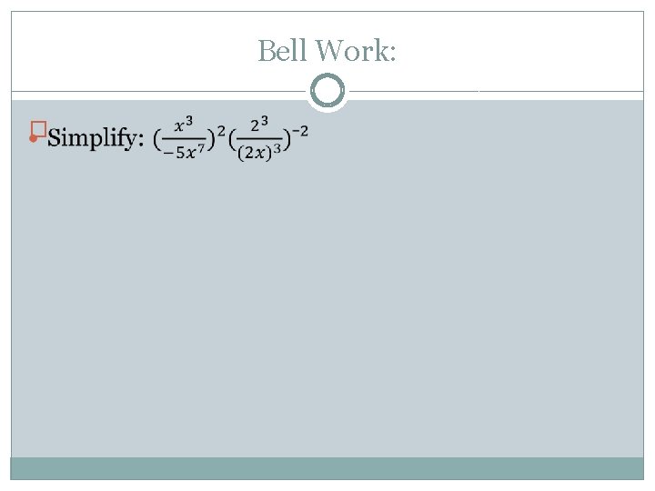 Bell Work: � 